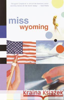 Miss Wyoming Douglas Coupland 9780375707230 Vintage Books USA