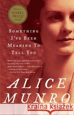 Something I've Been Meaning to Tell You: 13 Stories Munro, Alice 9780375707483