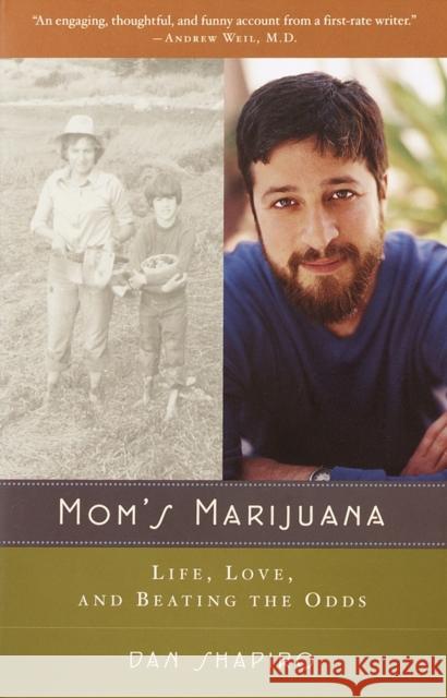 Mom's Marijuana: Life, Love, and Beating the Odds Dan Shapiro 9780375708015 Vintage Books USA