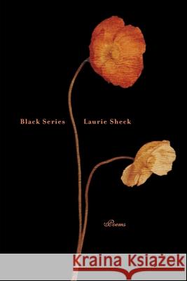 Black Series: Poems Laurie Sheck 9780375709654