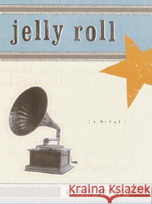 Jelly Roll: A Blues Kevin Young 9780375709890