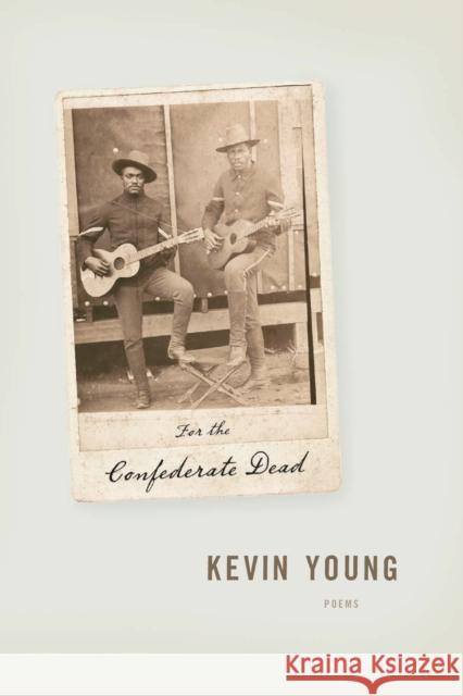 For the Confederate Dead Kevin Young 9780375711411