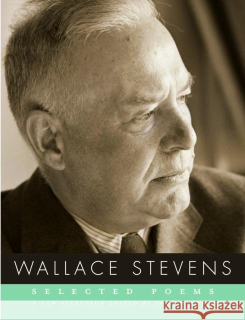Selected Poems of Wallace Stevens Stevens, Wallace 9780375711732 Knopf Publishing Group