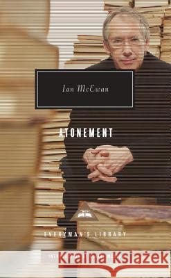 Atonement: Introduction by Claire Messud McEwan, Ian 9780375712470 Everyman's Library