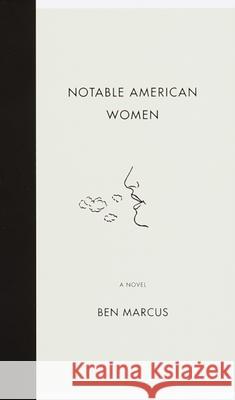 Notable American Women Ben Marcus 9780375713781