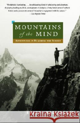 Mountains of the Mind: Adventures in Reaching the Summit Robert MacFarlane 9780375714061 Vintage Books USA