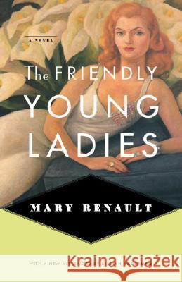 The Friendly Young Ladies Mary Renault 9780375714214 Vintage Books USA