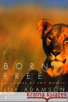 Born Free: A Lioness of Two Worlds Joy Adamson Jane Goodall 9780375714382 Pantheon Books