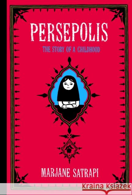 Persepolis: The Story of a Childhood Satrapi, Marjane 9780375714573 Pantheon Books