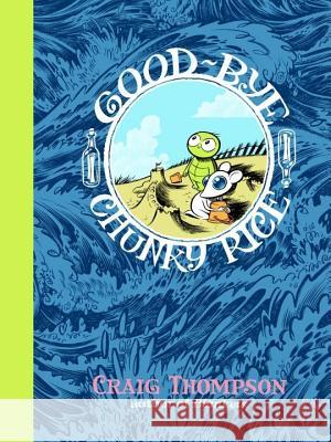 Good-Bye, Chunky Rice Craig Thompson 9780375714764