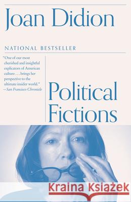 Political Fictions Joan Didion 9780375718908 Vintage Books USA