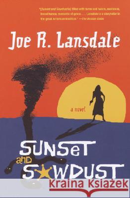 Sunset and Sawdust Joe R. Lansdale 9780375719226 Vintage Books USA