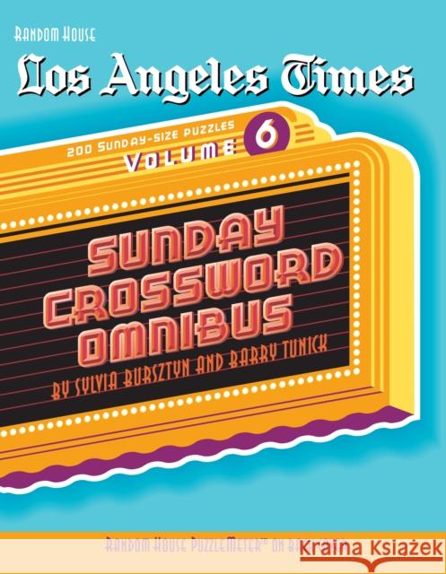 Los Angeles Times Sunday Crossword Omnibus, Volume 6 Barry Tunick Sylvia Bursztyn 9780375722486 Random House USA Inc