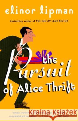 The Pursuit of Alice Thrift Elinor Lipman 9780375724596 Vintage Books USA