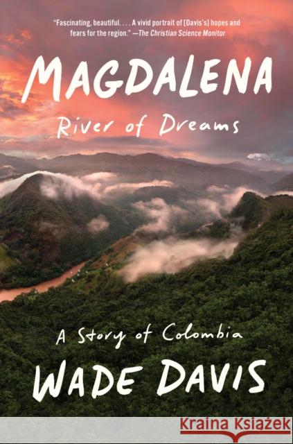 Magdalena: River of Dreams: A Story of Colombia Wade Davis 9780375724879 Vintage