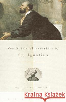 The Spiritual Exercises of St. Ignatius Ignatius                                 John F. Thornton Louis J. Puhl 9780375724923 Vintage Books USA