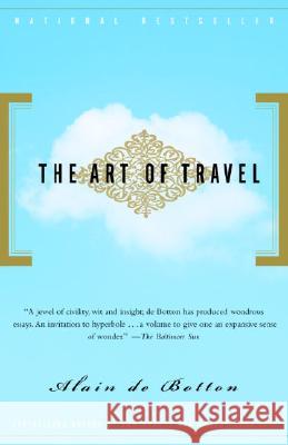 The Art of Travel Alain d 9780375725340 Vintage Books USA