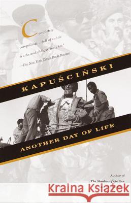 Another Day of Life Ryszard Kapuscinski William R. Brand Katarzyna Mroczkowska-Brand 9780375726293 Vintage Books USA