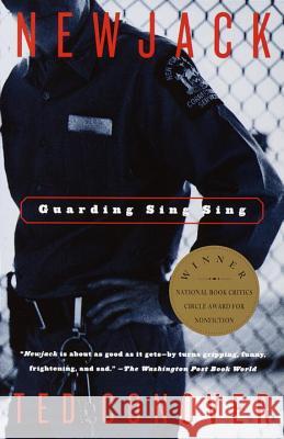 Newjack: Guarding Sing Sing Ted Conover 9780375726620