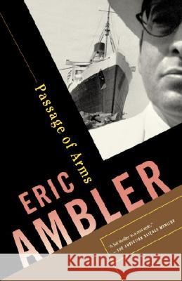 Passage of Arms: A Suspense Thriller Eric Ambler 9780375726781 Vintage Books USA