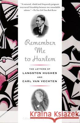 Remember Me to Harlem: The Letters of Langston Hughes and Carl Van Vechten Langston Hughes Carl Va Emily Bernard 9780375727078 Vintage Books USA