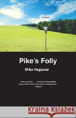Pike's Folly Mike Heppner 9780375727269