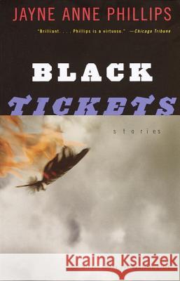 Black Tickets: Stories Jayne Anne Phillips 9780375727351 Vintage Books USA