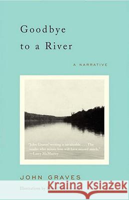 Goodbye to a River: A Narrative John Graves 9780375727788 Vintage Books USA