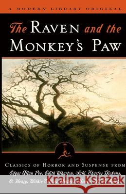 The Raven and the Monkey's Paw: Classics of Horror and Suspense from the Modern Library Edgar Allan Poe Modern Library 9780375752162 Modern Library