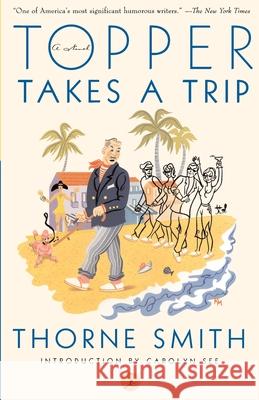 Topper Takes a Trip Thorne Smith Carolyn See 9780375753077 Modern Library