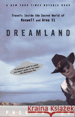 Dreamland: Travels Inside the Secret World of Roswell and Area 51 Phil Patton 9780375753855 Villard Books