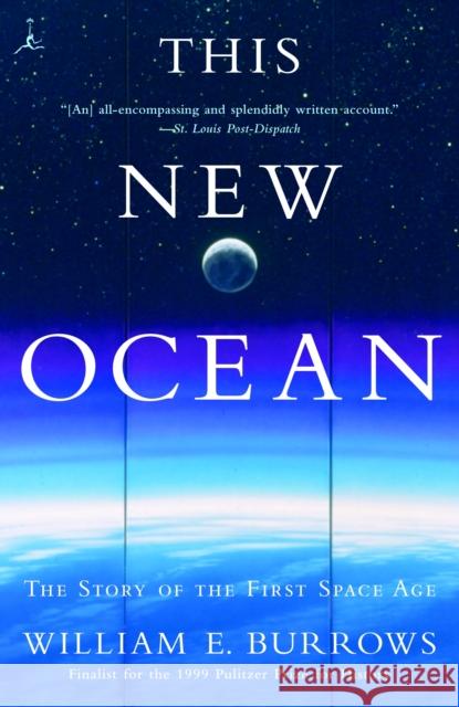 This New Ocean: The Story of the First Space Age William E. Burrows 9780375754852