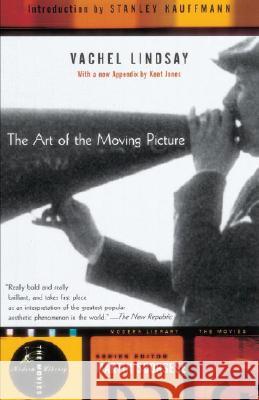 The Art of the Moving Picture Vachel Lindsay Stanley Kauffmann 9780375756139 Modern Library