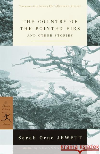 The Country of the Pointed Firs and Other Stories Sarah Orne Jewett Suzannah Lessard 9780375756719 Modern Library