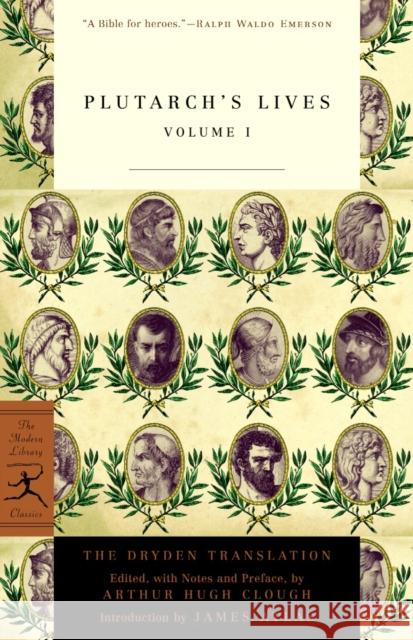 Plutarch's Lives, Volume 1: The Dryden Translation Plutarch                                 Arthur Hugh Clough John Dryden 9780375756764 Modern Library