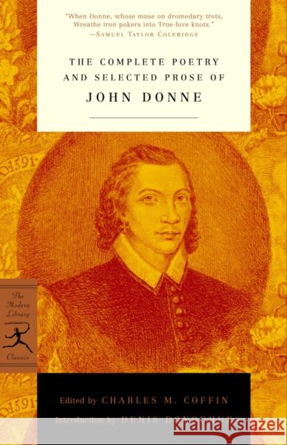 The Complete Poetry and Selected Prose of John Donne John Donne Charles M. Coffin Denis Donoghue 9780375757341