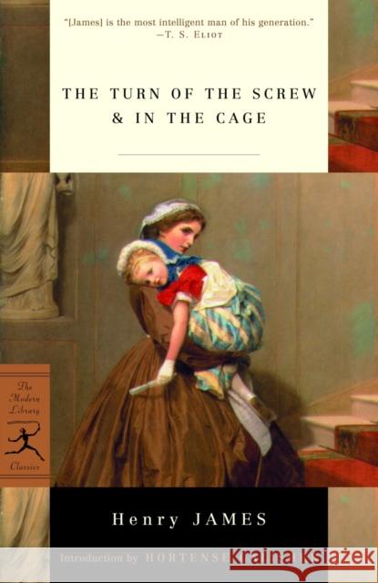 The Turn of the Screw & in the Cage Henry James Hortense Calisher 9780375757402 Modern Library
