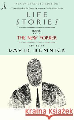 Life Stories: Profiles from the New Yorker David Remnick 9780375757518