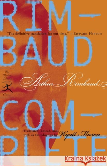 Rimbaud Complete Arthur Rimbaud Wyatt Alexander Mason Wyatt Alexander Mason 9780375757709 Modern Library