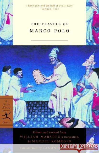 The Travels of Marco Polo Marco Polo Manuel Komroff William Marsden 9780375758188
