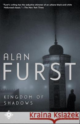 Kingdom of Shadows Alan Furst 9780375758263 Random House Trade