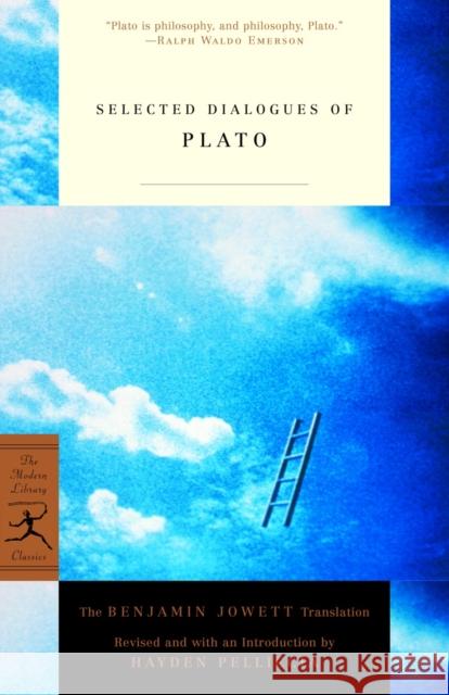 Selected Dialogues of Plato: The Benjamin Jowett Translation Plato                                    Benjamin Jowett Modern Library 9780375758409