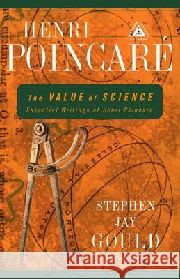 The Value of Science: Essential Writings of Henri Poincare Poincare, Henri 9780375758485 Modern Library
