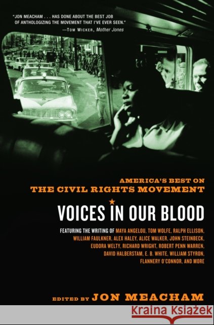 Voices in Our Blood: America's Best on the Civil Rights Movement Jon Meacham 9780375758812