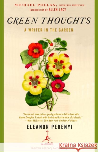 Green Thoughts: A Writer in the Garden Eleanor Perenyi Michael Pollan Allen Lacy 9780375759451