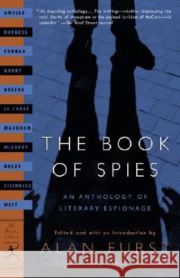 The Book of Spies: An Anthology of Literary Espionage Alan Furst 9780375759598 Modern Library