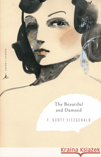 The Beautiful and Damned F. Scott Fitzgerald Hortense Calisher 9780375759642 Modern Library