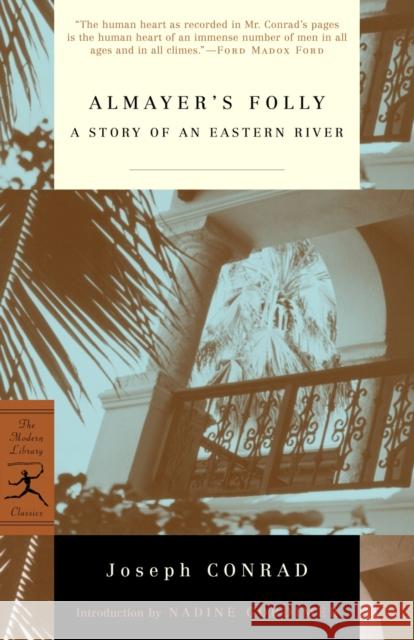 Almayer's Folly: A Story of an Eastern River Joseph Conrad Nadine Gordimer 9780375760143 Modern Library