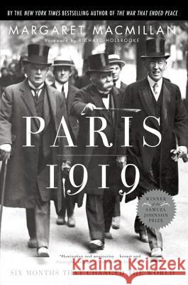 Paris 1919: Six Months That Changed the World Margaret MacMillan Richard Holbrooke 9780375760525 Random House Trade