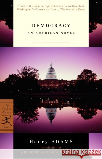 Democracy: An American Novel Henry Adams Arthur Meier, Jr. Schlesinger 9780375760587